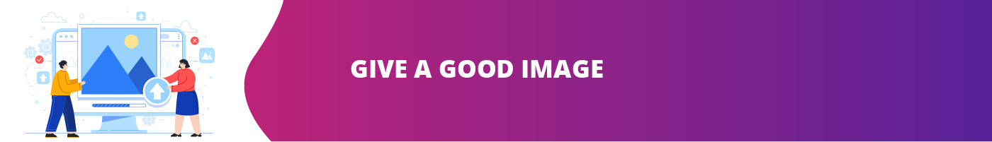 give a good image